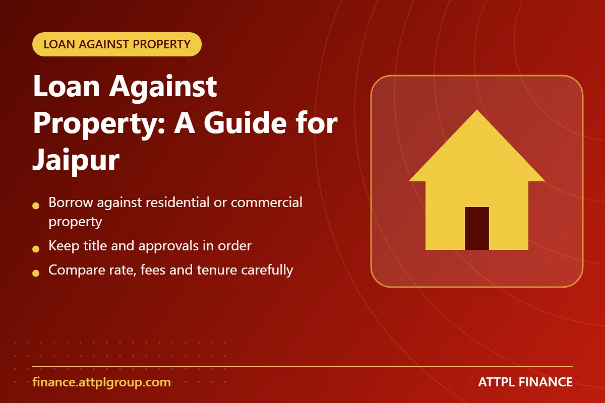 Loan against property guide for borrowers in Jaipur - key points